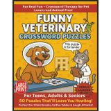 Fur Real Fun Crossword Therapy For Pet Lovers and Animal Pros Funny Veterinary Crossword Puzzle Book: Easy to Read Puzzles for Teens, Adults & Seniors ... For Veterinarians, Vet Students & Holiday
