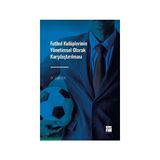 Futbol Kulüplerinin Yönetimsel Olarak Karşılaştırılması - Çağrı İzci