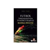 Futbol Takımlarında Tüketici Temelli Marka Değeri - Yavuz Yıldız