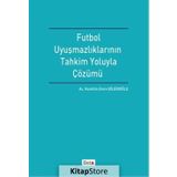 Futbol Uyuşmazlıklarının Tahkim Yoluyla Çözümü - Nurettin Emre Bilginoğlu