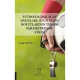 Futbolda Dar Alan Oyunları: Oyun Alanı Boyutlarının Teknik Parametrelere Etkisi / 9786052587539