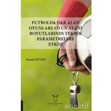Futbolda Dar Alan Oyunları: Oyun Alanı Boyutlarının Teknik Parametrelere Etkisi