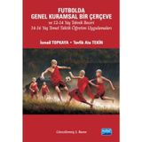 Futbolda Genel Kuramsal Bir Çerçeve - İsmail Topkaya Tevfik Ata Tekin