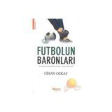 Futbolun Baronları - Cihan Oskay