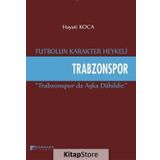 Futbolun Karakter Heykeli Trabzonspor - Hayati Koca