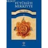 FÜTUHAT-I MEKKIYYE 2 - MUHYIDDIN İBN ARABI