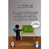 Gagner de l'Argent en ligne Volume 3: Gagner de l'argent en ligne avec un budget de 1000 €