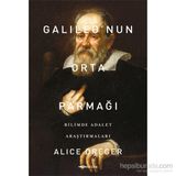Galileo’nun Orta Parmağı - Bilimde Adalet Araştırmaları - Alice Dreger
