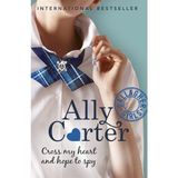 Gallagher Girls: Cross My Heart And Hope To Spy: Book 2: The Million Copy Selling Series Set At An Elite Boarding School For Spies - Option-1