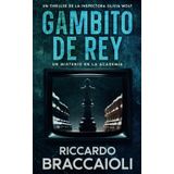 Gambito de Rey: Un Misterio en la Academia: Un thriller de la Inspectora Olivia Wolf: 2