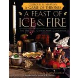 Game Of Thrones: A Feast of Ice and Fire - The Official Companion Cookbook