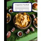 Game Time Grub: Football Party Food Cover – Fun Composition Notebook, College Ruled, 110 Pages, Matte Finish