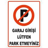 Garaj Girişi Lütfen Park Etmeyiniz Levhası - Dekota 3mm - 35X50 cm - Tekli