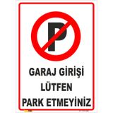 GARAJ GİRİŞİ LÜTFEN PARK ETMEYİNİZ LEVHASI