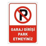 Garaj Girişi Park Etmeyin Uyarı İkaz Park Yasak Levhası A4 Ebat