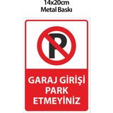 Garaj Girişi Park Etmeyin Uyarı Levhası 14X20 cm Metal Arkası Yapışkanlı Park Yasak Tabelası - Beyaz - 14 x 20 cm