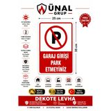 Garaj Girişi Park Etmeyiniz 25X35 Cm Dekota Levha Park Yasaktır Tabelası 3 Mmlı