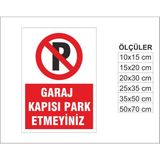 Garaj Kapısı Park Etmeyiniz, Isg Uyarı ve Ikaz Levhası 3mm Dekota