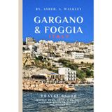 Gargano & Foggia, Italy Travel Guide: Hidden Gems, Local Tips, and Must-See Spots in Puglia's Wild Heart (Year-End Travel Explorers)