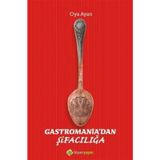 Gastromania'dan Şifacılığa Oya Ayan