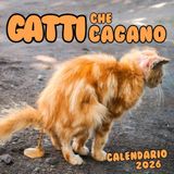 Gatti che Cagano Calendario 2026: un regalo divertente e sciocco per gli amanti dei gatti.