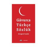 Gavurca-Türkçe Sözlük - M. Ertuğrul Fındık