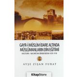 Gayr-i Müslim İdare Altında Müslümanların Din Eğitimi - Ayşe Zişan Furat
