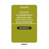 GAYRİMENKUL HUKUKUNDA SIK KARŞILAŞILAN DAVA TÜRLERİ ÖZ KİTAP