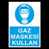 Gaz Maskesi Kullan Uyarı Levhası 40x60cm