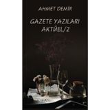 Gazete Yazıları Aktüel - 2 - Ahmet Demir