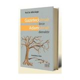 GAZETECI OLMAK ÖNCE ADAM OLMAK DEMEKTIR - ATILLA GIRGIN