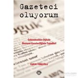 Gazeteci Oluyorum - Faruk Türkoğlu