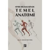 Gazi Kitabevi Spor Bilimlerinde Temel Anatomi - Mesleki Hazırlık Kitabı - Mehmet Fatih Yüksel