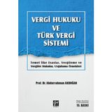 Gazi Kitabevi Vergi Hukuku ve Türk Vergi Sistemi - Temel İlke Esaslar, Vergileme ve Vergiler Hukuku, Uygulama Örnekleri