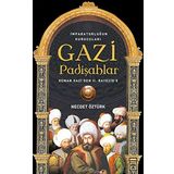 GAZI PADİŞAHLAR İMPARATORLUĞUN KURUCULARI - NECDET ÖZTÜRK
