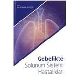 Gebelikte Solunum Sistemi Hastalıkları - Ahmet Ursavaş