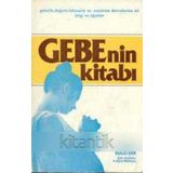 Gebenin Kitabı - Prof. Dr. Utkan Kocatürk / Gebelik, Doğum, Lohusalık Ve Emzirme Devrelerine Ait Bilgi Ve Öğütler / 1983 Yılı İkinci Baskıs