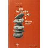 GEÇ BARBARLIK ÇAĞI 1 DÜNYA VE TÜRKİYE - OKTAR TÜREL