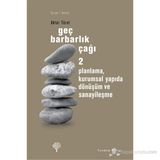 GEÇ BARBARLIK ÇAĞI 2 PLANLAMA, KURUMSAL YAPIDA DÖNÜŞÜM VE SANAYİLEŞME - OKTAR TÜREL