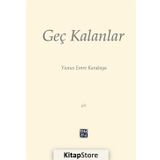 Geç Kalanlar - Yunus Emre Karakaya