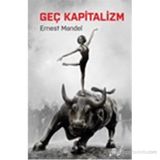 GEÇ KAPITALIZM - ERNEST MANDEL