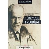 Geç Osmanlı - Erken Cumhuriyet Döneminde Türkiye’de Freudizm - Coşkun Taştan