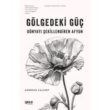 Gece Kitaplığı Gölgedeki Güç: Dünyayı Şekillendiren Afyon - Yasaklı Bitkilerin Tarihi