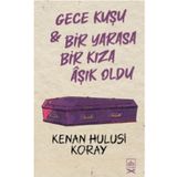 Gece Kuşu Bir Yarasa Bir Kıza Aşık Oldu-Kenan Hulusi Koray