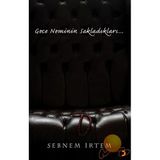 Gece Neminin Sakladıkları... - Şebnem İrtem