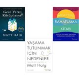 Gece Yarısı Kütüphanesi - Rahatllama Kitabı - Yaşama Tutunmak İçin Nedenler - 3 Kitap - Matt Haig