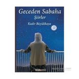 Geceden Sabaha - Kadir Büyükkaya