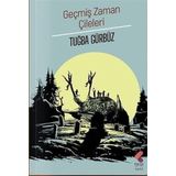 Geçmiş Zaman Çileleri Tuğba Gürbüz