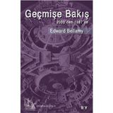 GEÇMİŞE BAKIŞ 2000DEN 1887YE - EDWARD BELLAMY