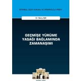 Geçmişe Yürüme Yasağı Bağlamında Zamanaşımı - Barış Işık
